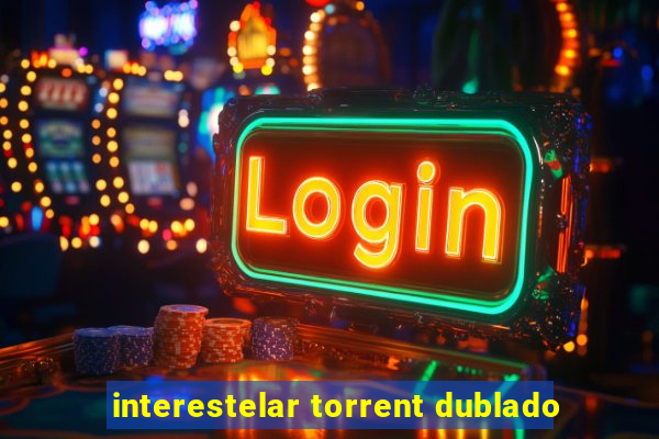 interestelar torrent dublado